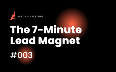 #003: The 7-Minute Lead Magnet